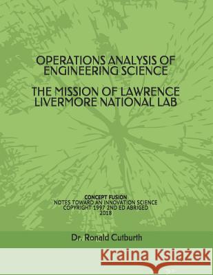 Operations Analysis of Engineering Sciences: The Mission of Lawrence Livermore National Lab Ronald Cutburth 9781982950880 Independently Published - książka
