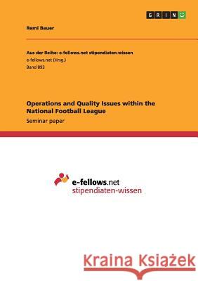 Operations and Quality Issues within the National Football League Remi Bauer 9783656596479 Grin Verlag Gmbh - książka