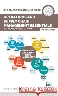 Operations and Supply Chain Management Essentials You Always Wanted to Know Vibrant Publishers, Ashley McDonough 9781949395655 Vibrant Publishers - książka