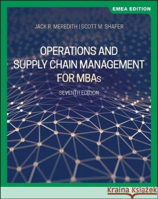 Operations and Supply Chain Management for MBAs Jack R. Meredith, Scott M. Shafer 9781119668183  - książka