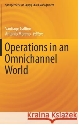 Operations in an Omnichannel World Santiago Gallino Antonio Moreno-Garcia 9783030201180 Springer - książka