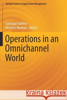 Operations in an Omnichannel World Santiago Gallino Antonio Moreno 9783030201210 Springer - książka