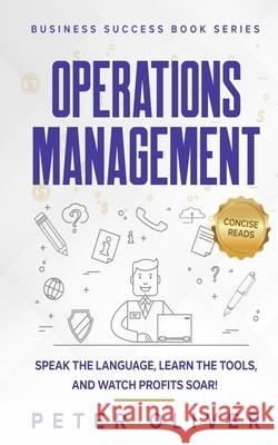 Operations Management Peter Oliver 9781539466437 Createspace Independent Publishing Platform - książka