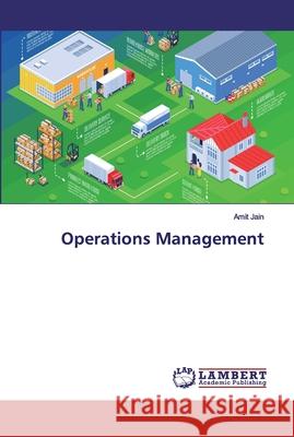 Operations Management Jain, Amit 9786139445356 LAP Lambert Academic Publishing - książka