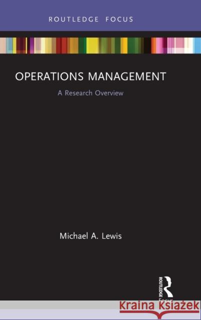Operations Management: A Research Overview Michael Lewis 9781138490628 Routledge - książka