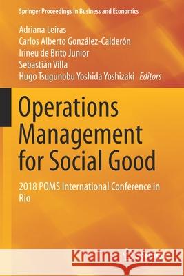 Operations Management for Social Good: 2018 Poms International Conference in Rio Adriana Leiras Carlos Alberto Gonz 9783030238186 Springer - książka