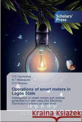 Operations of smart meters in Lagos State O D Ogunsanya, N T Makanjuola, O O Shoewu 9786138835219 Scholars' Press - książka