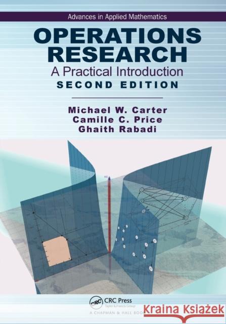 Operations Research: A Practical Introduction Camille C. Price Ghaith Rabadi Michael Carter 9781032476063 CRC Press - książka