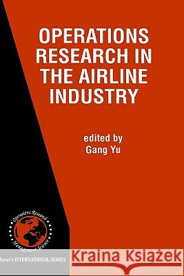 Operations Research in the Airline Industry Gang Yu Yu Gan 9780792380399 Kluwer Academic Publishers - książka