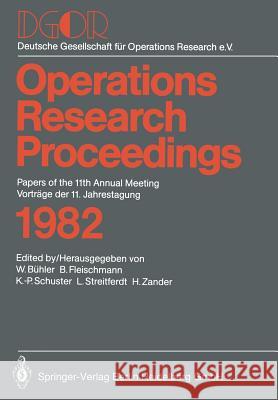 Operations Research Proceedings 1982 W. Buhler Deutsche Gesellschaft Fur Operations-Res 9783662377147 Springer - książka