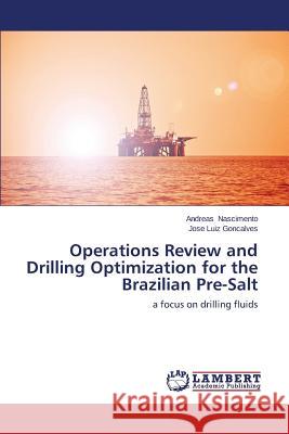 Operations Review and Drilling Optimization for the Brazilian Pre-Salt Nascimento Andreas 9783659494451 LAP Lambert Academic Publishing - książka