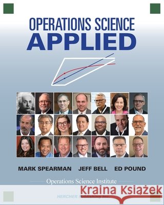 Operations Science Applied Mark Spearman Jeff Bell Ed Pound 9781939297310 Hercher Publishing Inc. - książka