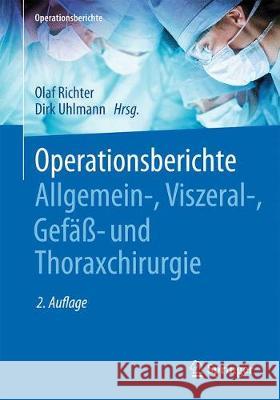 Operationsberichte Allgemein-, Viszeral-, Gefäß- Und Thoraxchirurgie Richter, Olaf 9783662572825 Springer, Berlin - książka