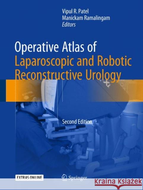 Operative Atlas of Laparoscopic and Robotic Reconstructive Urology: Second Edition Patel, Vipul R. 9783319332291 Springer - książka