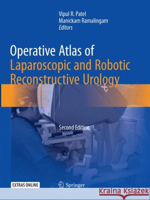 Operative Atlas of Laparoscopic and Robotic Reconstructive Urology: Second Edition Patel, Vipul R. 9783319814605 Springer - książka