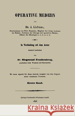 Operative Medizin: Erster Band Lisfranc, J. 9783663152866 Vieweg+teubner Verlag - książka