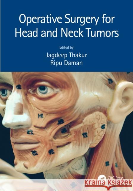 Operative Surgery for Head and Neck Tumors Jagdeep Thakur Ripu Daman Arora 9780367430122 CRC Press - książka