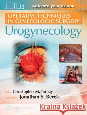 Operative Techniques in Gynecologic Surgery: Urogynecology Christopher Tarnay 9781496321060 LWW - książka