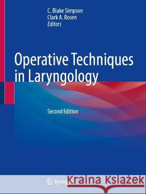 Operative Techniques in Laryngology Clark a. Rosen C. Blake Simpson 9783031343537 Springer - książka