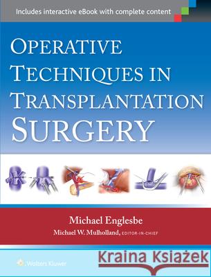 Operative Techniques in Transplantation Surgery Michael Englesbe 9781451188745 Lippincott Williams & Wilkins - książka