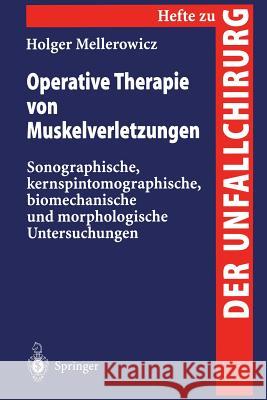 Operative Therapie Von Muskelverletzungen: Sonographische, Kernspintomographische, Biomechanische Und Morphologische Untersuchungen Mellerowicz, Holger 9783540612278 Springer - książka