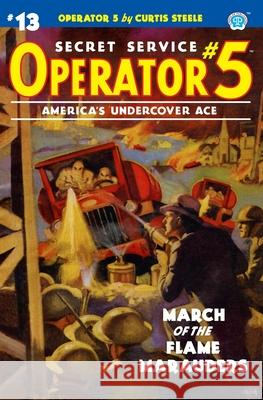 Operator 5 #13: March of the Flame Marauders Frederick C Davis, John Fleming Gould, John Newton Howitt 9781618274700 Steeger Books - książka