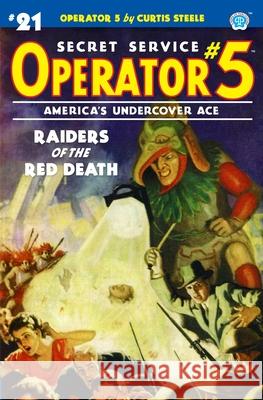 Operator 5 #21: Raiders of the Red Death Emile C Tepperman, John Fleming Gould, John Newton Howitt 9781618275141 Steeger Properties LLC - książka