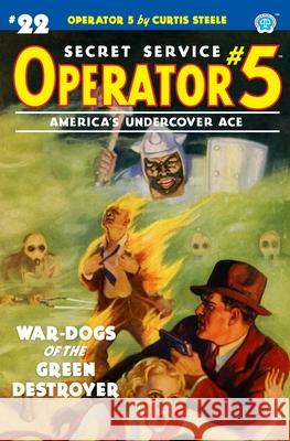 Operator 5 #22: War-Dogs of the Green Destroyer Emile C Tepperman, John Fleming Gould, John Newton Howitt 9781618275202 Steeger Books - książka