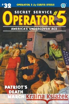 Operator 5 #32: Patriot's Death March Curtis Steele Emile C. Tepperman John Fleming Gould 9781618276384 Popular Publications - książka