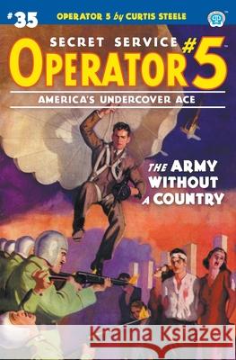 Operator 5 #35: The Army Without a Country Curtis Steele, Emile C Tepperman, John Fleming Gould 9781618276506 Popular Publications - książka