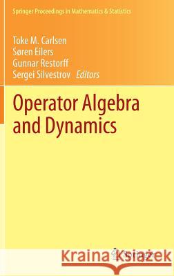 Operator Algebra and Dynamics: Nordforsk Network Closing Conference, Faroe Islands, May 2012 Toke M. Carlsen, Søren Eilers, Gunnar Restorff, Sergei Silvestrov 9783642394584 Springer-Verlag Berlin and Heidelberg GmbH &  - książka