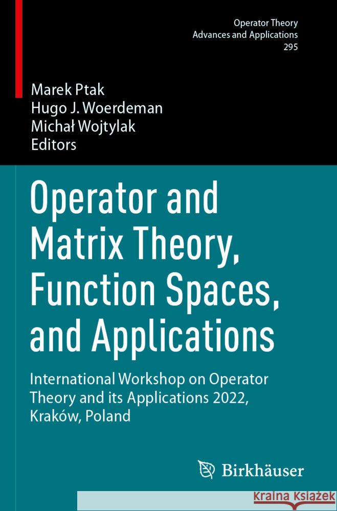 Operator and Matrix Theory, Function Spaces, and Applications  9783031506154 Birkhäuser - książka