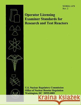 Operator Licensing Examiner Standards for Research and Test Reactors U. S. Nuclear Regulatory Commission 9781500374112 Createspace - książka