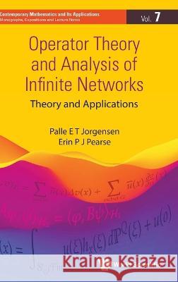 Operator Theory and Analysis of Infinite Networks Palle Jorgensen Erin P. J. Pearse 9789811265518 World Scientific Publishing Company - książka