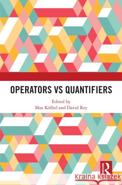 Operators Vs Quantifiers Max K?lbel David Rey 9781032580968 Routledge - książka