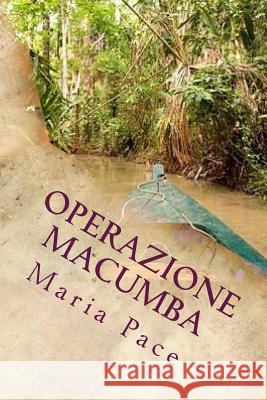 Operazione Macumba Maria Pace 9781545479827 Createspace Independent Publishing Platform - książka