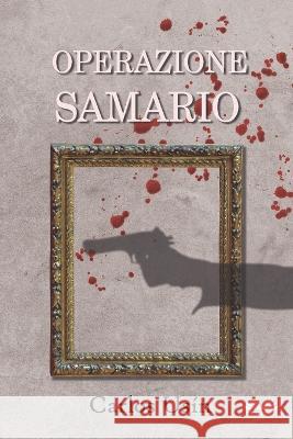 Operazione SAMARIO Benedetta de Rose                        Carlos Us?n 9788835450702 Tektime - książka