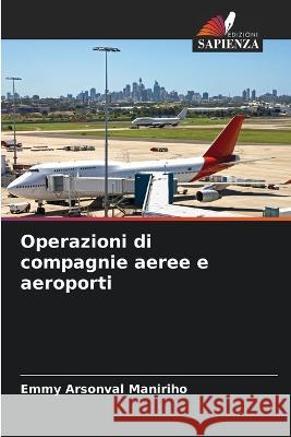 Operazioni di compagnie aeree e aeroporti Emmy Arsonval Maniriho   9786205787229 Edizioni Sapienza - książka