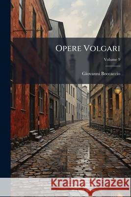Opere Volgari, Volume 9 Giovanni Boccaccio 9781148810379  - książka