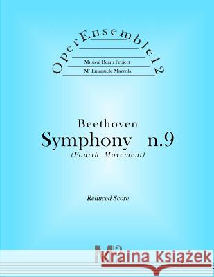 OperEnsemble12, Beethoven, Symphony n.9 (Fourth Movement): Reduced Score Mazzola, Emanuele 9781979125048 Createspace Independent Publishing Platform - książka