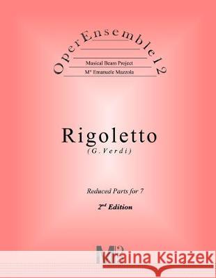 OperEnsemble12, Rigoletto (G.Verdi): Reduced Parts (7 players) Emanuele Mazzola 9781670055637 Independently Published - książka