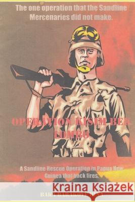 Operesin Kisim Bek Lombo: The One Operation That The Sandline Operatives Did Not Make. Baka Barakove Bina 9781974332366 Createspace Independent Publishing Platform - książka