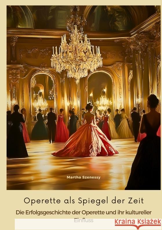 Operette als Spiegel der Zeit Szenessy, Martha 9783384482068 tredition - książka