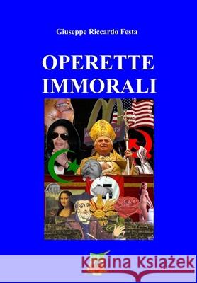 Operette immorali: Edizione in bianco e nero Festa, Giuseppe Riccardo 9781987510133 Createspace Independent Publishing Platform - książka