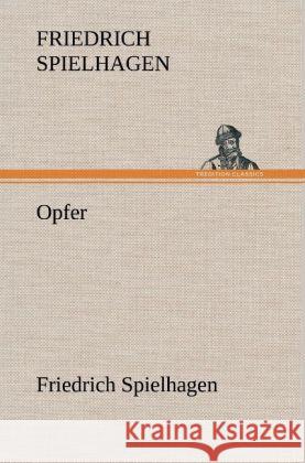 Opfer Spielhagen, Friedrich 9783847267270 TREDITION CLASSICS - książka