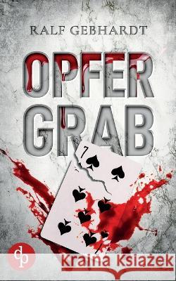 Opfergrab Ralf Gebhardt   9783986373849 DP Verlag - książka