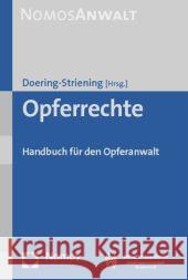 Opferrechte: Handbuch Des Anwalts Fur Opferrechte Doering-Striening, Gudrun 9783832970772 Nomos - książka