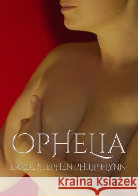 Ophelia Errol Stephen Philip Flynn 9780244947736 Lulu.com - książka