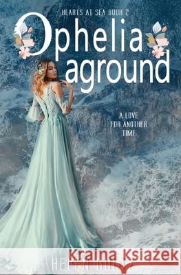 Ophelia Aground Helen Goltz 9781764424530 Atlas Productions - książka