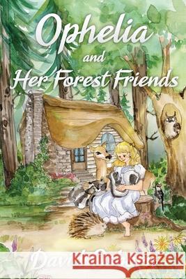 Ophelia and Her Forest Friends David Osborn Kayla Phan 9781951130220 Dagmar Miura - książka